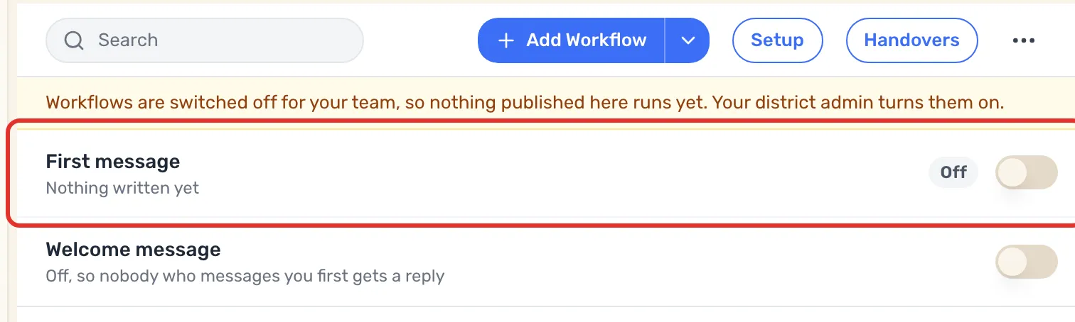 The Workflows tab: Add Workflow, Setup and Handovers on the header, then the First message row outlined and the Welcome message row under it, each with its switch.